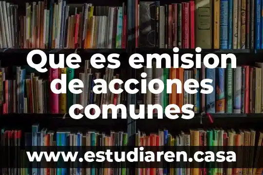 Que es emision de acciones comunes
