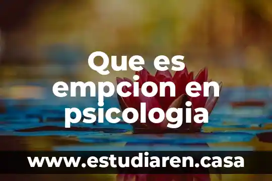 Por que es importante para la psicología 5 Que es empcion en psicologia