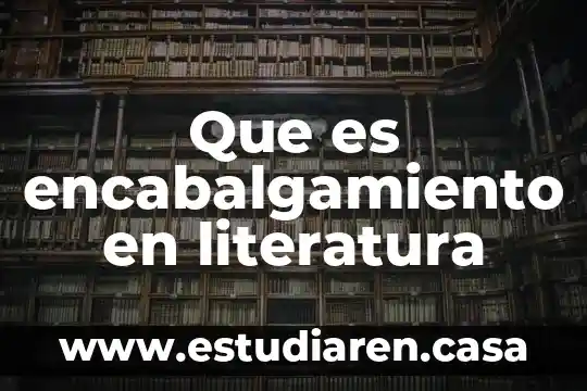 Que es primigenio en literatura 6 Que es encabalgamiento en literatura