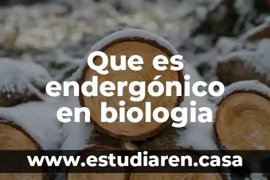 Que es endergónico en biologia