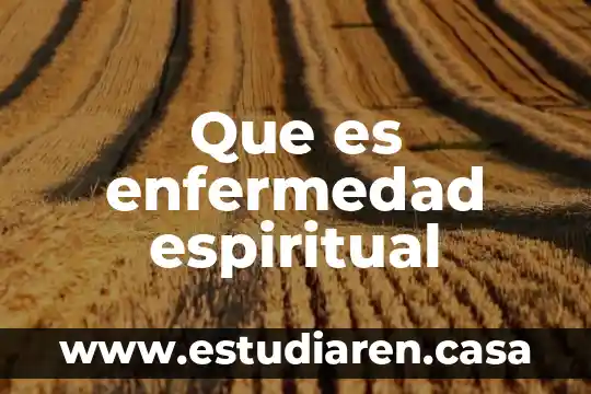Que es la enfermedad ataxia 6 Que es enfermedad espiritual