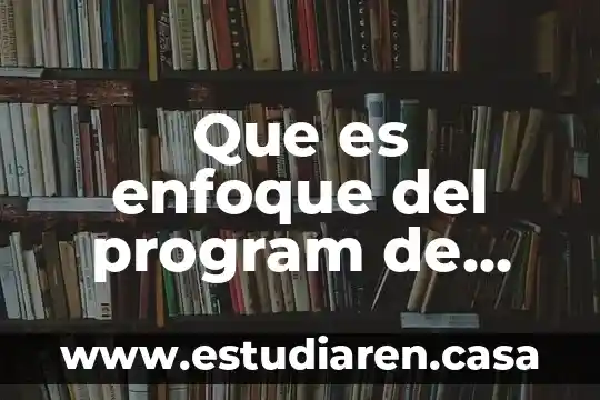 Que es program de inervencion 5 Que es enfoque del program de ingles