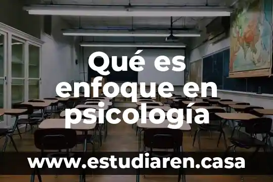 Qué es enfoque en psicología