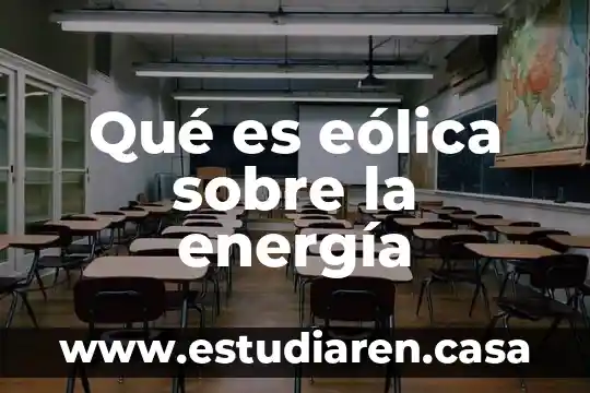 Qué es eólica sobre la energía