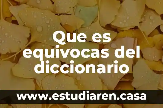 Que es equivocas del diccionario