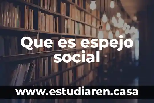Qué es un espejo en matemáticas 3 Que es espejo social