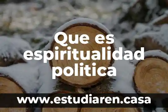 Que es la espiritualidad en la administracion 5 Que es espiritualidad politica