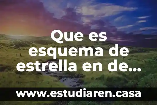 Que es esquema de estrella en de una red