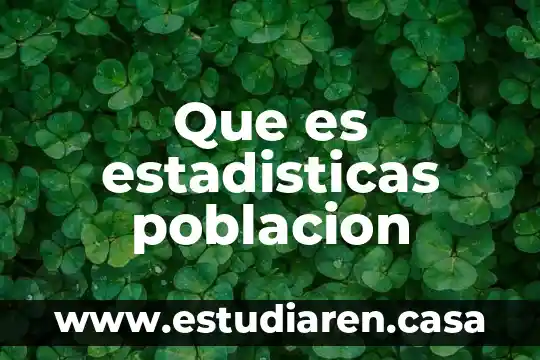 Que es estadisticas de accidentes de tránsito 5 Que es estadisticas poblacion