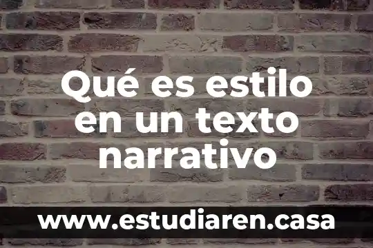 Qué es el estilo de liderazgo relacionado 7 Qué es estilo en un texto narrativo