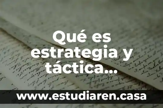 Qué es estrategia y táctica ejemplos