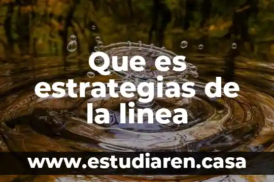 Que es estrategias de la linea