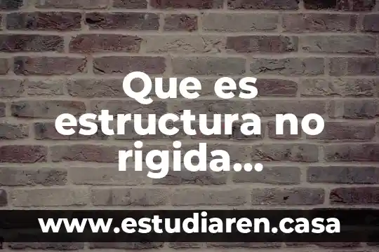 Que es primigenio en literatura 5 Que es estructura no rigida literatura