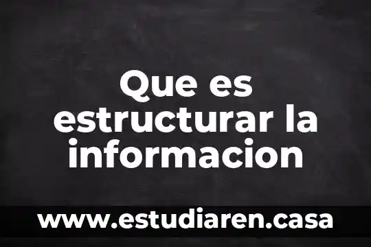 Que es datos de informacion pd 7 Que es estructurar la informacion