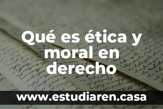 Que es una persona juridica en derecho moral y fisica 7 Qué es ética y moral en derecho