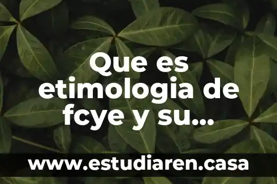 Que es aparceros significado 6 Que es etimologia de fcye y su significado