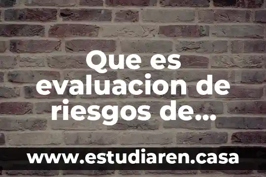 Que es la evaluacion psicologica forense 7 Que es evaluacion de riesgos de proyecto