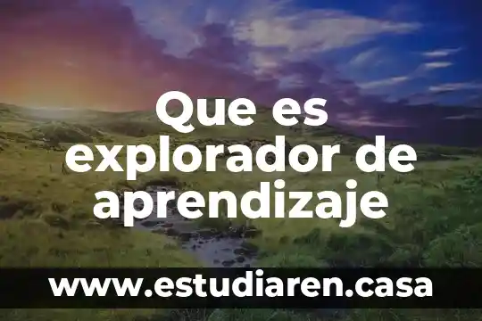 Que es el explorador de archivo de windows 3 Que es explorador de aprendizaje