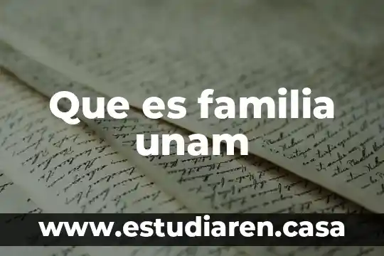 Que es familia unam