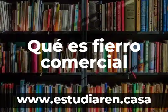 Que es la comisión interamericana de arbitraje comercial 8 Qué es fierro comercial