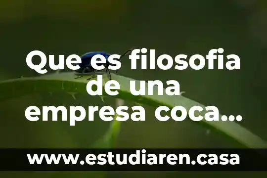 Que es filosofia de una empresa coca cola