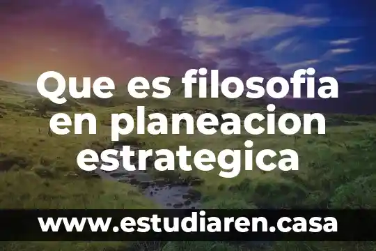 Que es la planeacion en arquitectura 3 Que es filosofia en planeacion estrategica