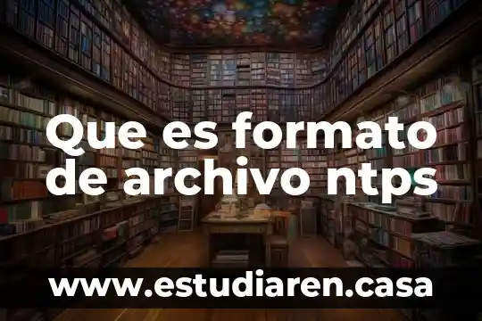 Que es formato de archivo ntps