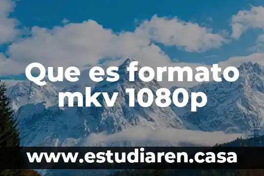 Que es ptt formato 5 Que es formato mkv 1080p