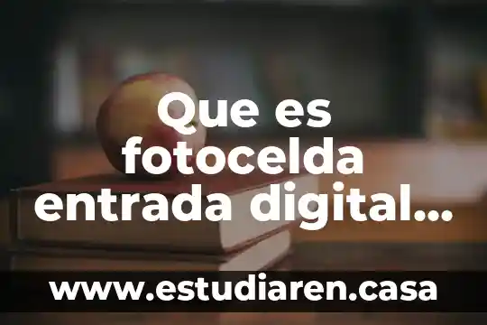 Que es fotocelda entrada digital 10213