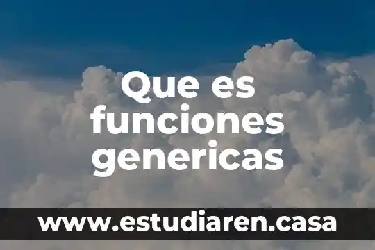 Que es funciones genericas