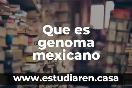 Que es el arbol cirio mexicano 8 Que es genoma mexicano