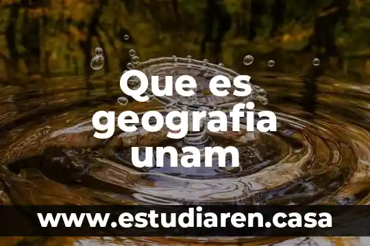 Que es geografia unam