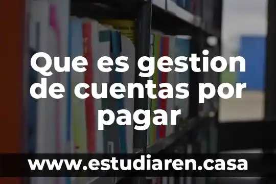 Que es gestion de cuentas por pagar