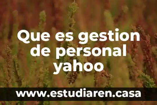 Que es gestion de personal yahoo