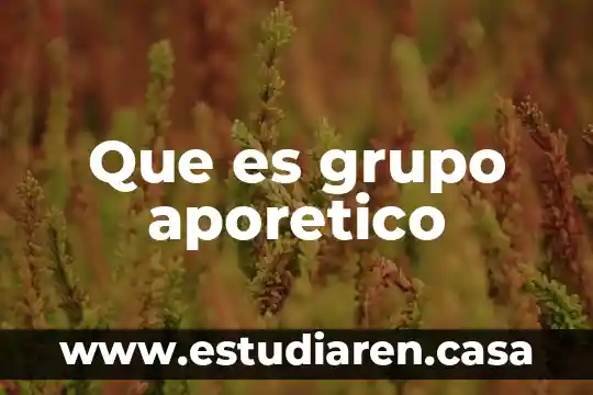 Grupo de autoayuda que es 5 Que es grupo aporetico