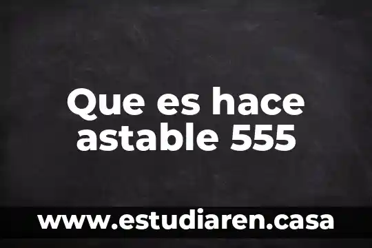 Que es lo que hace un sicologo 6 Que es hace astable 555