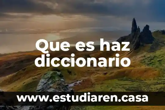 Que es el diccionario y su uso 5 Que es haz diccionario