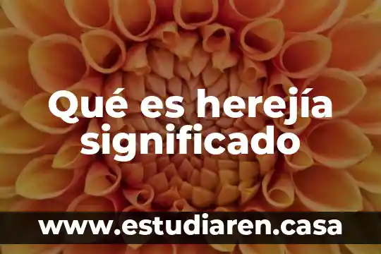 Qué es herejía significado