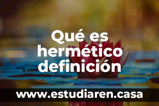 Qué es hermético definición