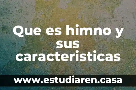 Que es la conjuncion y sus caracteristicas en cuadroo sipnotico 3 Que es himno y sus caracteristicas