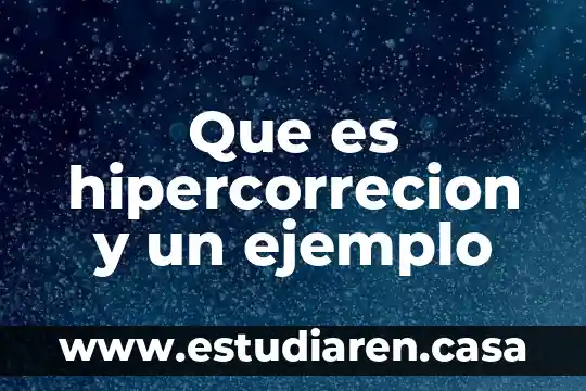 Que es hipercorrecion y un ejemplo