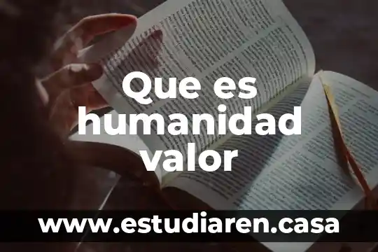 Que es el valor cromatico 8 Que es humanidad valor