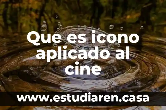Que es icono aplicado al cine