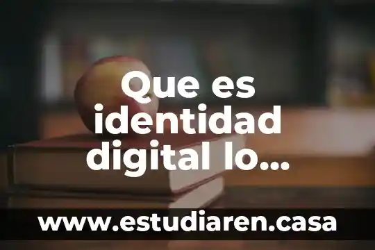 Que es un reloj digital para coloriar 3 Que es identidad digital lo negativo i positivo