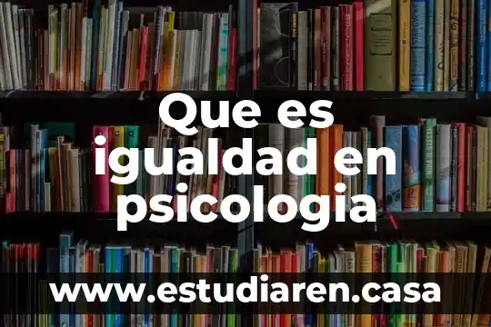 Que es igualdad en psicologia