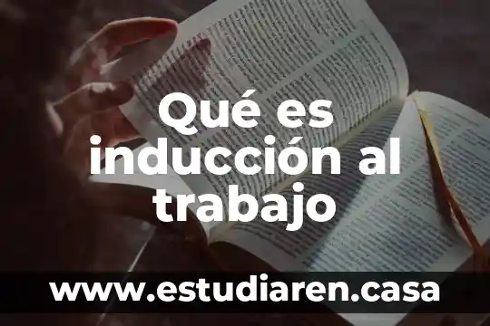 Que es gestionar proyectos 8 Qué es inducción al trabajo