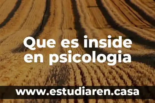 Por que es importante para la psicología 8 Que es inside en psicologia