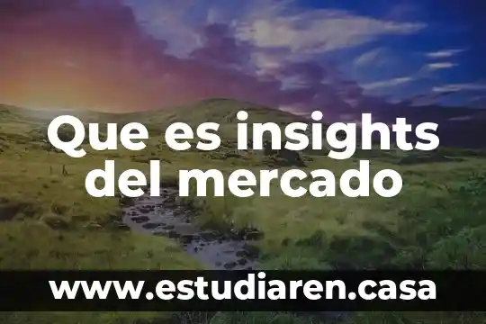 Que es insights del mercado