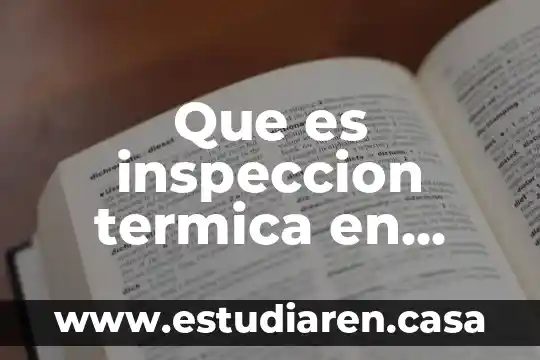 Que es inspeccion termica en fisica