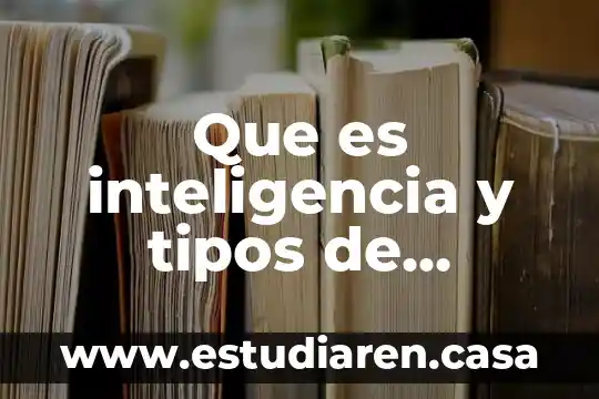 Que es un reportaje y tipos de reportaje 3 Que es inteligencia y tipos de inteligencia